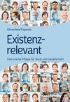 Existenzrelevant!