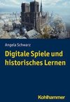 Digitale Spiele und historisches Lernen