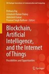 Blockchain, Artificial Intelligence, and the Internet of Things