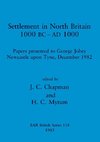 Settlement in North Britain 1000 BC-AD1000