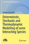 Deterministic, Stochastic and Thermodynamic Modelling of some Interacting Species