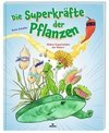 Die Superkräfte der Pflanzen