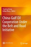 China-Gulf Oil Cooperation Under the Belt and Road Initiative