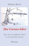 Der Corona-Idiot