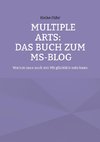 MULTIPLE ARTS: Das Buch zum MS-Blog