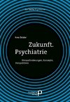 Zukunft. Psychiatrie