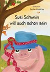 Susi Schwein will auch schön sein