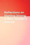 Reflections on Starting Strong: A New Teacher's Journal