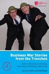 Business War Stories from the Trenches - Battles Relating to Starting, Operating and Ending a Business