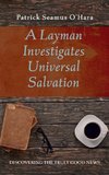 A Layman Investigates Universal Salvation