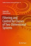 Filtering and Control for Classes of Two-Dimensional Systems