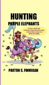 Hunting Purple Elephants