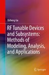 RF Tunable Devices and Subsystems: Methods of Modeling, Analysis, and Applications