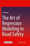 The Art of Regression Modeling in Road Safety