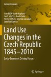 Land Use Changes in the Czech Republic 1845-2010