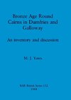 Bronze Age Round Cairns in Dumfries and Galloway