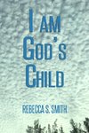 I AM GOD'S CHILD