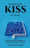 Successful people KISS for success