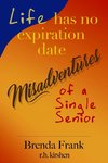 Life Has No Expiration Date - Misadventures of a Single Senior