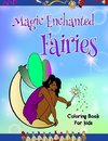 Magic Enchanted Fairies Coloring Book for Kids