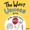 The Worst Unicorn Book in the Whole Entire World