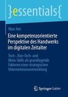 Eine kompetenzorientierte Perspektive des Handwerks im digitalen Zeitalter