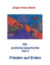 Die endliche Geschichte Teil 4: Frieden auf Erden