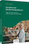 Karriereziel Hochschulprofessur