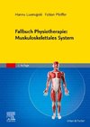 Fallbuch Physiotherapie: Muskuloskelettales System