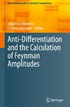 Anti-Differentiation and the Calculation of Feynman Amplitudes