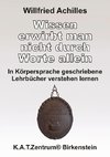 Wissen erwirbt man nicht durch Worte allein