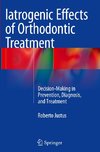 Iatrogenic Effects of Orthodontic Treatment