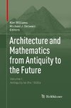 Architecture and Mathematics from Antiquity to the Future