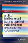 Artificial Intelligence and Machine Learning in Public Healthcare