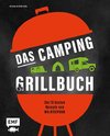 Das Camping-Grillbuch - Die 70 besten Rezepte von @mr.nicefood