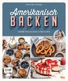 Amerikanisch backen - vom erfolgreichen YouTube-Kanal amerikanisch-kochen.de