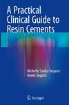 A Practical Clinical Guide to Resin Cements