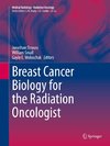 Breast Cancer Biology for the Radiation Oncologist