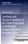 Synthesis and Vaccine Evaluation of the Tumor Associated Carbohydrate Antigen RM2 from Prostate Cancer