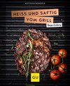 Heiß und saftig vom Grill