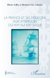 La france et ses médecins aux amériques du XVIe au XIXe siècle