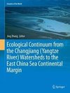 Ecological Continuum from the Changjiang (Yangtze River) Watersheds to the East China Sea Continental Margin