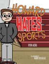 Howard Hates Sports