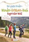 Das große Kinder-Wander-Erlebnis-Buch Bayerischer Wald