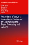 Proceedings of the 2015 International Conference on Communications, Signal Processing, and Systems