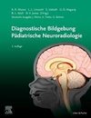 Diagnostische Bildgebung Pädiatrische Neuroradiologie