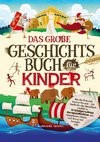 Das große Geschichtsbuch für Kinder: Von der Steinzeit bis zur Neuzeit