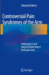 Controversial Pain Syndromes of the Arm