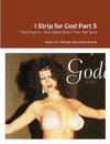 I Strip for God Part 5