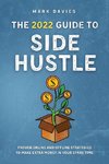 THE 2022 GUIDE TO SIDE HUSTLE